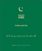 Hazatérés oda, ahonnan jöttem - Mahtab Hussain - Going Back Home To Where I Came From - Mahtab Hussain