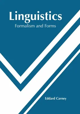 Nyelvészet: Formalizmus és formák - Linguistics: Formalism and Forms