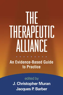 A terápiás szövetség: A gyakorlat bizonyítékokon alapuló útmutatója - The Therapeutic Alliance: An Evidence-Based Guide to Practice