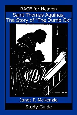 Aquinói Szent Tamás, a néma ökör története Tanulmányi útmutató - Saint Thomas Aquinas, the Story of the Dumb Ox Study Guide