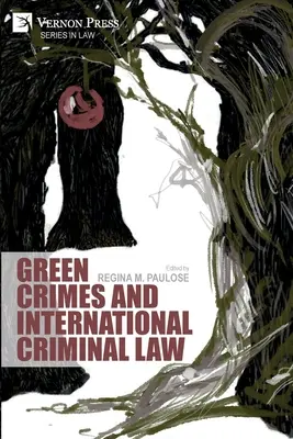 Zöld bűncselekmények és nemzetközi büntetőjog - Green Crimes and International Criminal Law