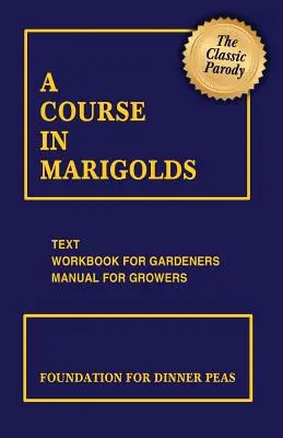 Egy tanfolyam a körömvirágokról - A Course in Marigolds