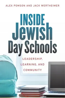 A zsidó nappali iskolák belsejében: Vezetés, tanulás és közösség - Inside Jewish Day Schools: Leadership, Learning, and Community