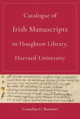 A Harvard Egyetem Houghton Könyvtárában található ír kéziratok katalógusa - Catalogue of Irish Manuscripts in Houghton Library, Harvard University