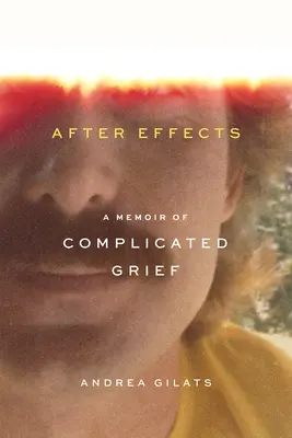 After Effects: A memoár a bonyolult gyászról - After Effects: A Memoir of Complicated Grief