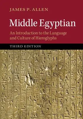 Közép-egyiptomi: Bevezetés a hieroglifák nyelvébe és kultúrájába - Middle Egyptian: An Introduction to the Language and Culture of Hieroglyphs