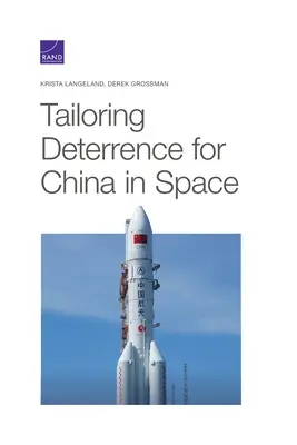 Az elrettentő intézkedések testreszabása Kína számára az űrben - Tailoring Deterrence for China in Space