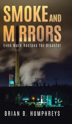 Füst és tükör: Még több katasztrófa receptje - Smoke and Mirrors: Even More Recipes for Disaster