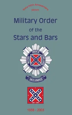 A Csillagok és Rudak Katonai Rendje (65. évfordulós kiadás): 1938-2003 - Military Order of the Stars and Bars (65th Anniversary Edition): 1938-2003