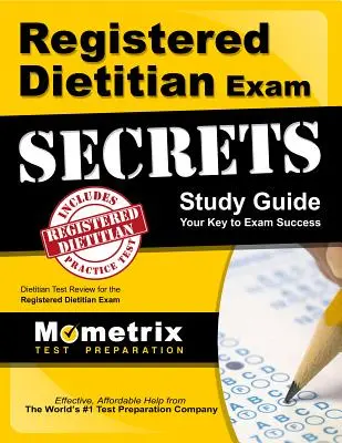 Registered Dietitian Exam Secrets Study Guide: Dietitian Test Review for the Registered Dietitian Exam: Dietitian Test Review for the Registered Dietitian Exam (Dietetikus vizsga felülvizsgálata) - Registered Dietitian Exam Secrets Study Guide: Dietitian Test Review for the Registered Dietitian Exam