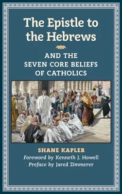 A Zsidókhoz írt levél és a katolikusok hét alapvető hitvallása - The Epistle to the Hebrews and the Seven Core Beliefs of Catholics