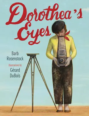 Dorothea szemei: Dorothea Lange lefényképezi az igazságot - Dorothea's Eyes: Dorothea Lange Photographs the Truth