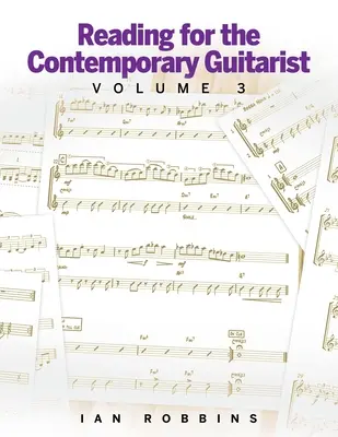 Reading for the Contemporary Guitarist 3. kötet - Reading for the Contemporary Guitarist Volume 3