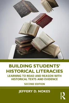 A diákok történelmi műveltségének fejlesztése: Történelmi szövegek és bizonyítékok olvasásának és érvelésének megtanulása - Building Students' Historical Literacies: Learning to Read and Reason with Historical Texts and Evidence