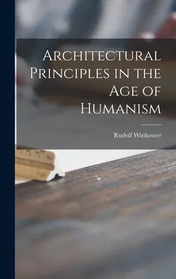 Építészeti elvek a humanizmus korában - Architectural Principles in the Age of Humanism