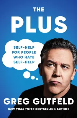 The Plus: Önsegítés azoknak, akik utálják az önsegítést - The Plus: Self-Help for People Who Hate Self-Help