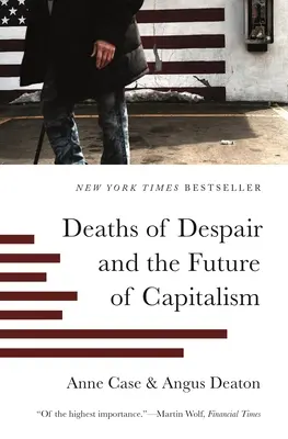 A kétségbeesés halála és a kapitalizmus jövője - Deaths of Despair and the Future of Capitalism