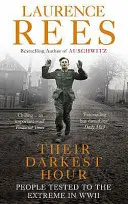 A legsötétebb órájuk - A második világháborúban a végsőkig próbára tett emberek - Their Darkest Hour - People Tested to the Extreme in WWII