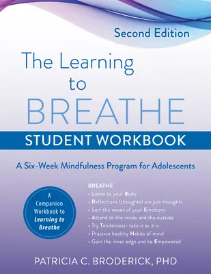 Learning to Breathe Student Workbook: Hathetes mindfulness program serdülők számára - Learning to Breathe Student Workbook: A Six-Week Mindfulness Program for Adolescents