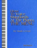 Hogyan szólaltassunk meg standardeket zongorán - A menü - How to Voice Standards at the Piano - The Menu