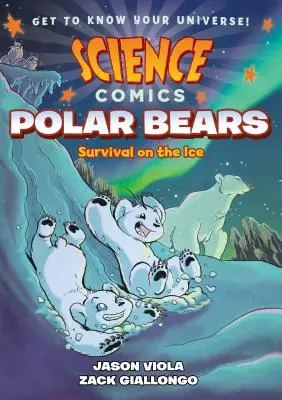 Science Comics: Polar Bears: Túlélés a jégen - Science Comics: Polar Bears: Survival on the Ice