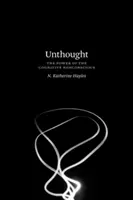 Unthought: A kognitív nem-tudatos hatalma - Unthought: The Power of the Cognitive Nonconscious