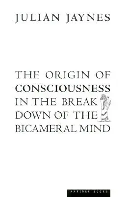 A tudatosság eredete a kétkamerás elme összeomlásában - The Origin of Consciousness in the Breakdown of the Bicameral Mind