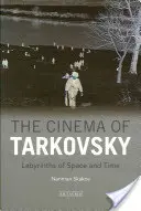 Tarkovszkij mozija A tér és az idő labirintusai - The Cinema of Tarkovsky Labyrinths of Space and Time