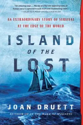 Az elveszettek szigete: A túlélés rendkívüli története a világ peremén - Island of the Lost: An Extraordinary Story of Survival at the Edge of the World