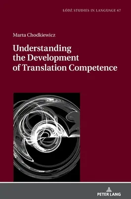 A fordítói kompetencia fejlődésének megértése - Understanding the Development of Translation Competence