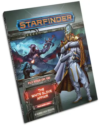 Starfinder kalandút: A fehér kesztyűs ügy (Fly Free or Die 4 of 6) - Starfinder Adventure Path: The White Glove Affair (Fly Free or Die 4 of 6)