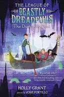 A szörnyetegek ligája 2. könyv: Az aljas tett - The League of Beastly Dreadfuls Book 2: The Dastardly Deed