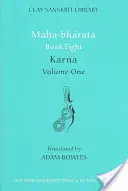 Mahábhárata nyolcadik könyve (1. kötet): Karna - Mahabharata Book Eight (Volume 1): Karna