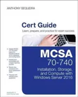 MCSA 70-740 Cert Guide: Telepítés, tárolás és számítási feladatok Windows Server 2016-tal - MCSA 70-740 Cert Guide: Installation, Storage, and Compute with Windows Server 2016