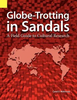 Globe Trotting in Sandals: A Field Guide to Cultural Research