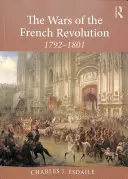A francia forradalom háborúi: 1792-1801 - The Wars of the French Revolution: 1792-1801