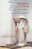 A szúfizmus asszonyai: Egy rejtett kincs - Women of Sufism: A Hidden Treasure