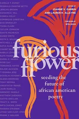 Dühös virág: Az afroamerikai költészet jövőjének vetése - Furious Flower: Seeding the Future of African American Poetry