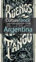 Argentína - Túlélési útmutató a szokásokhoz és az etiketthez - Argentina - A Survival Guide to Customs and Etiquette