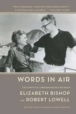 Szavak a levegőben: Elizabeth Bishop és Robert Lowell teljes levelezése - Words in Air: The Complete Correspondence Between Elizabeth Bishop and Robert Lowell