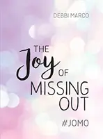 Joy of Missing Out - #JOMO: Hogyan fogadjuk el a magányt, és hogyan kerüljük el a FOMO-t örökre? - Joy of Missing Out - #JOMO: How to Embrace Solitude and Shun FOMO for Good