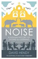 Zaj - A hang és a hallás emberi története - Noise - A Human History of Sound and Listening