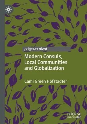 Modern konzulok, helyi közösségek és globalizáció - Modern Consuls, Local Communities and Globalization