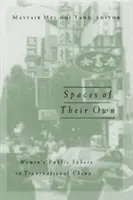 Saját terek, 4: Női nyilvánosság a transznacionális Kínában - Spaces of Their Own, 4: Women's Public Sphere in Transnational China