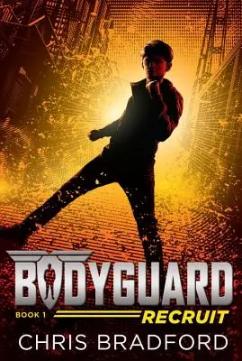 Testőrség: Újonc (1. könyv) - Bodyguard: Recruit (Book 1)