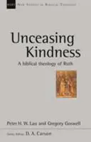 Szüntelen jóság - Ruth bibliai teológiája (Lau Peter (Szerző)) - Unceasing Kindness - A Biblical Theology Of Ruth (Lau Peter (Author))