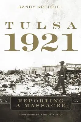 Tulsa, 1921: Jelentés egy mészárlásról - Tulsa, 1921: Reporting a Massacre