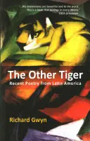 A másik tigris: Latin-Amerika legújabb költészete - The Other Tiger: Recent Poetry from Latin America