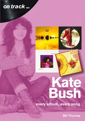 Kate Bush: Minden album, minden dal - Kate Bush: Every Album, Every Song