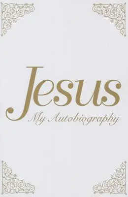 Jézus: Önéletrajzom - Jesus: My Autobiography